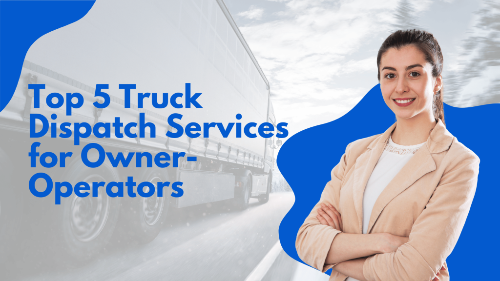 Truck Dispatch Services for Owner-Operators